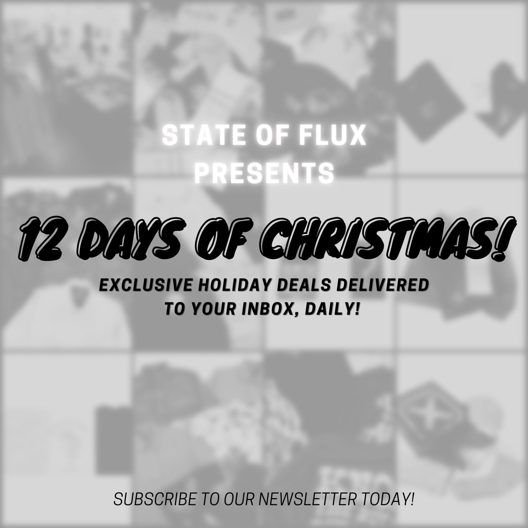 State Of Flux presents: 12 Days of Christmas!
