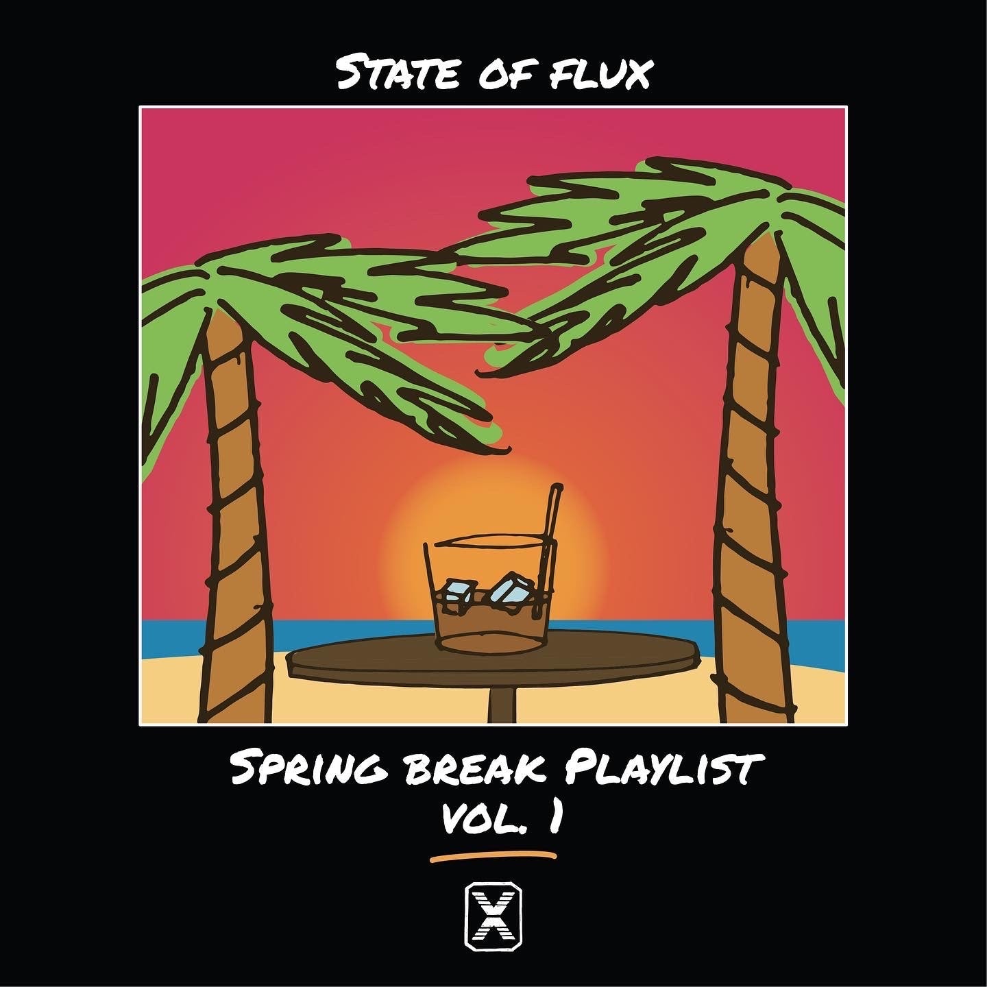 State Of Flux Spring Break Playlist Vol. 1