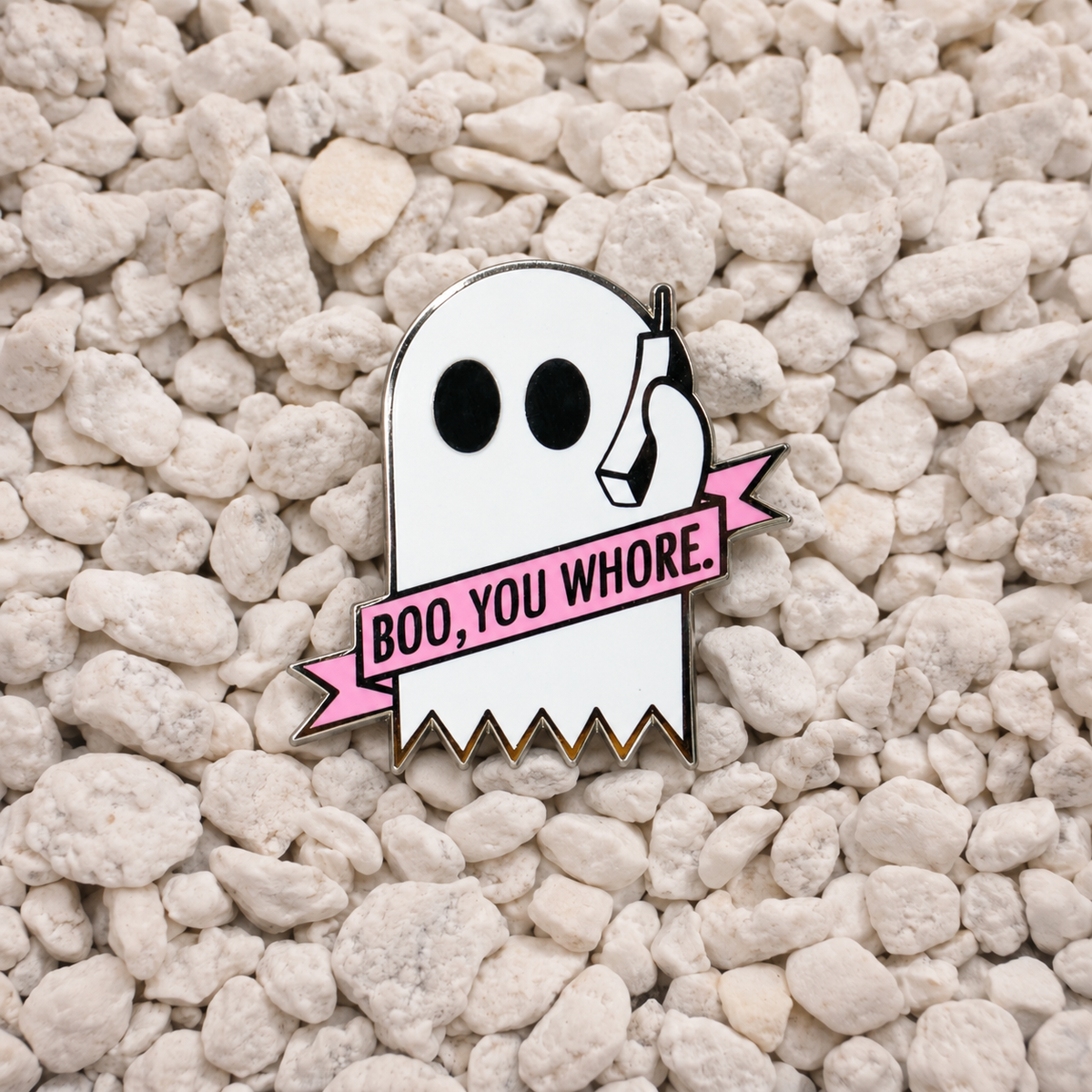 Boo You Whore Pin in white
