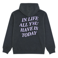 Today Is The Day Hoodie in distressed faded black and lilac, a heavyweight hoodie with a hood, features bold light purple text on the back that reads: IN LIFE ALL YOU HAVE IS TODAY.