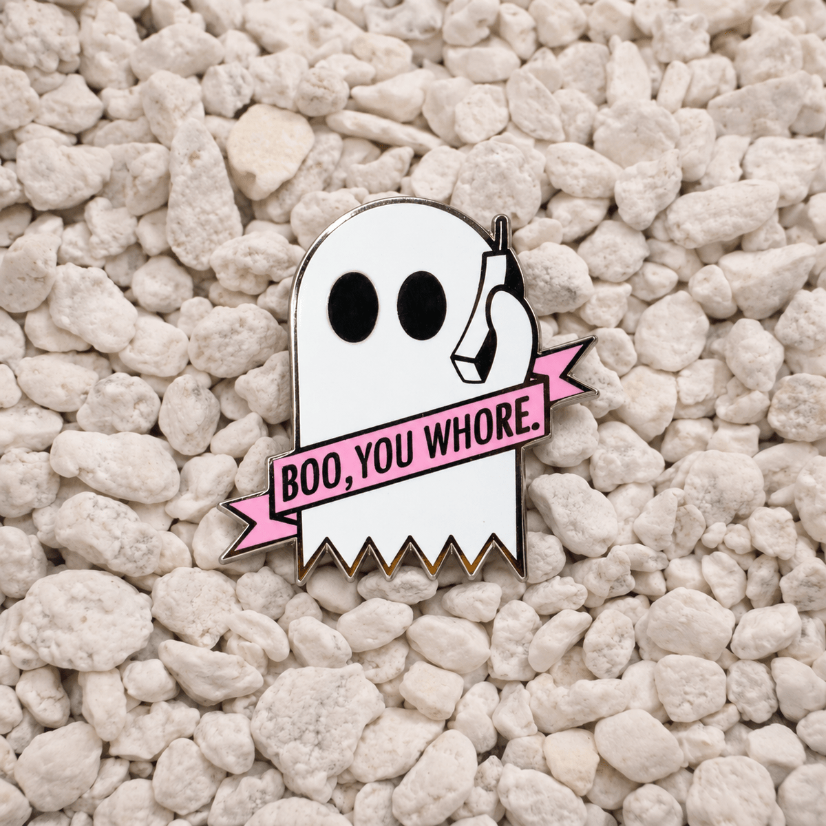 Boo You Whore Pin in white