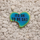 It's Ok To Be Sad Pin in multi - Yada Yada Yada Co. - State Of Flux