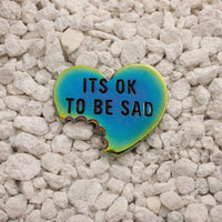 It's Ok To Be Sad Pin in multi - Yada Yada Yada Co. - State Of Flux