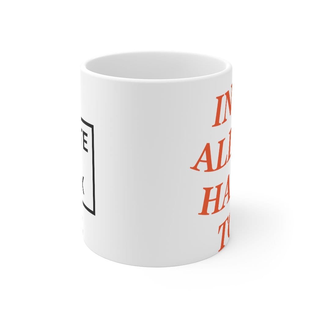 Today Is The Day 11oz Mug in white